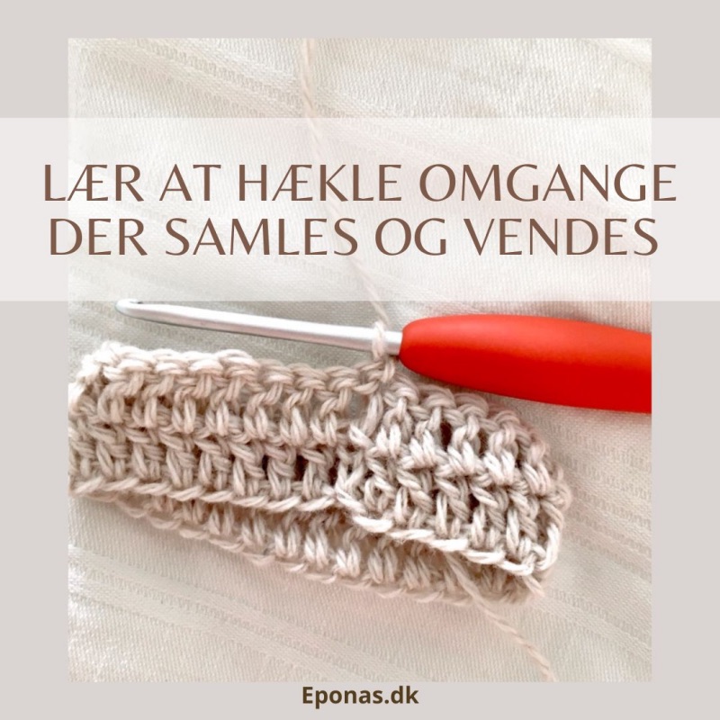 Lær at hækle omgange der samles og vendes, hækle guide